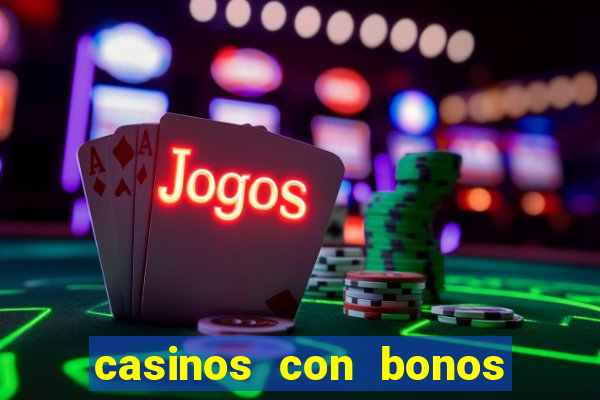 casinos con bonos sin deposito