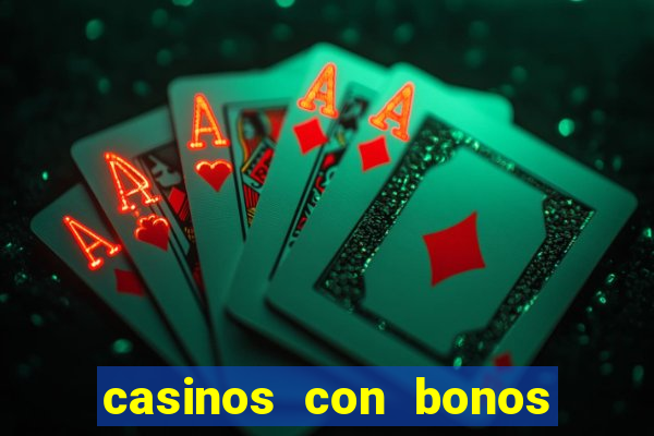 casinos con bonos sin deposito