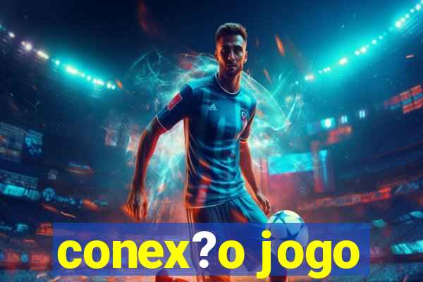 conex?o jogo