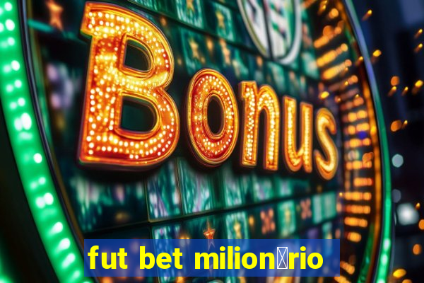 fut bet milion谩rio