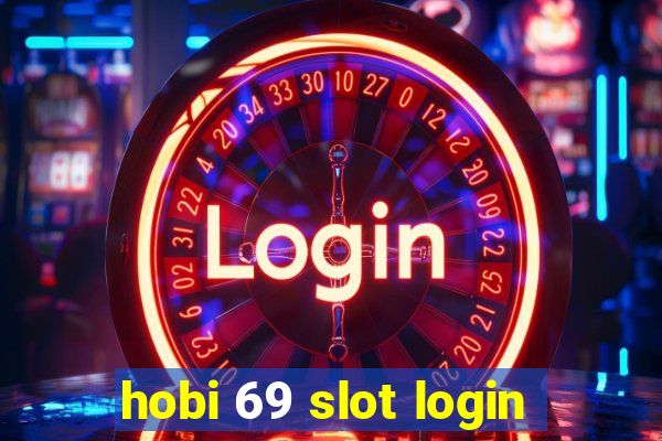 hobi 69 slot login