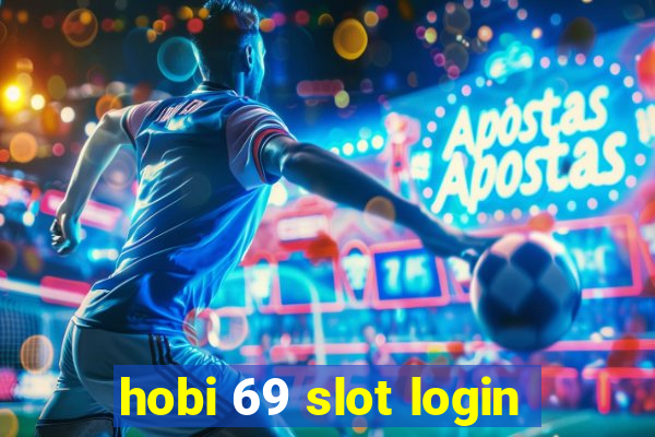 hobi 69 slot login