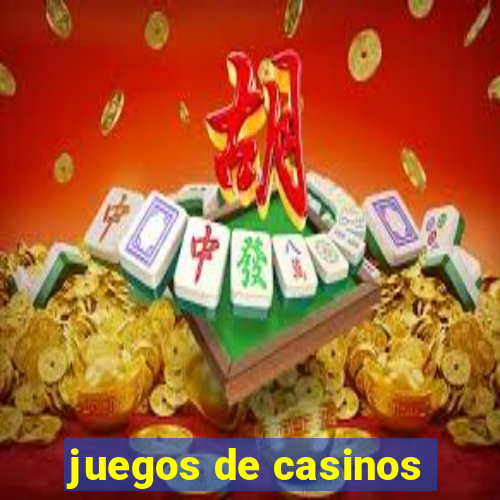 juegos de casinos