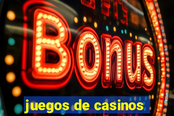 juegos de casinos