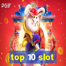 top 10 slot