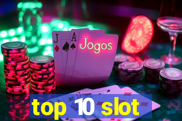 top 10 slot