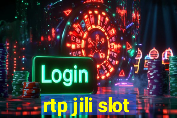 rtp jili slot