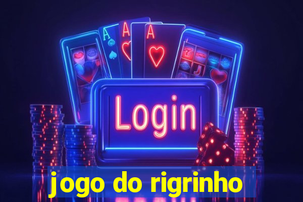 jogo do rigrinho