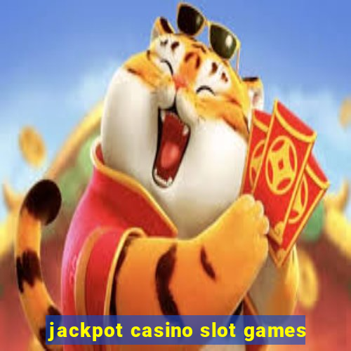 jackpot casino slot games