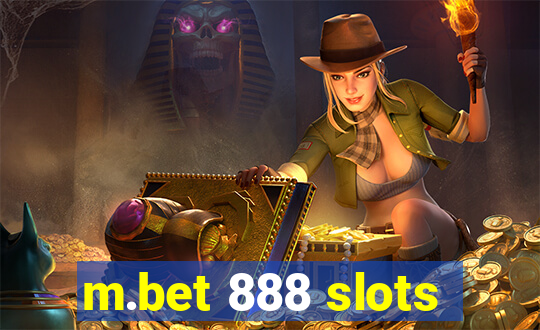 m.bet 888 slots