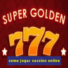 como jogar cassino online