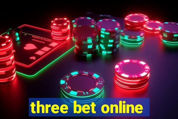 three bet online