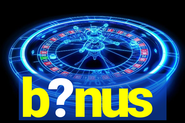 b?nus