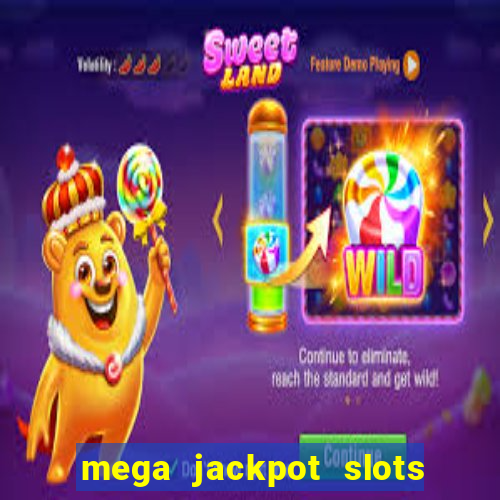 mega jackpot slots win real money