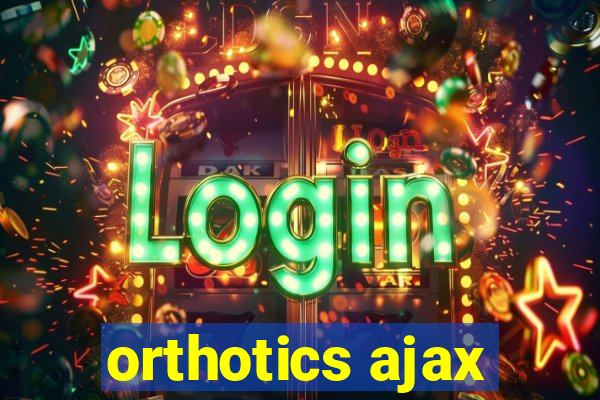 orthotics ajax