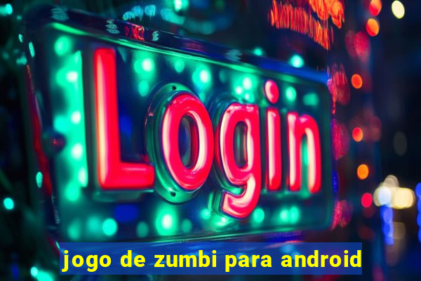 jogo de zumbi para android