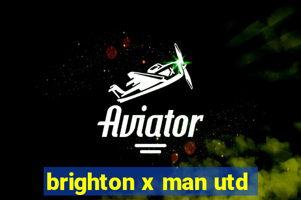 brighton x man utd