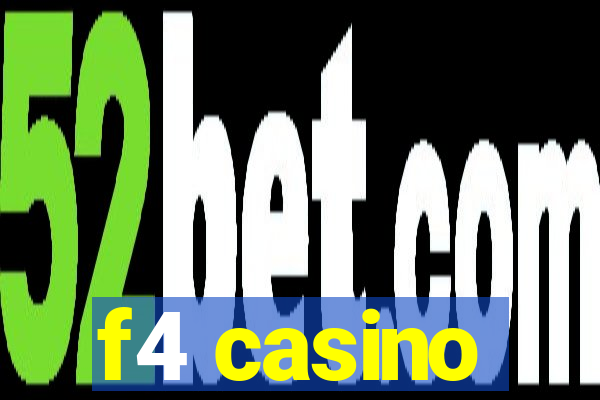 f4 casino