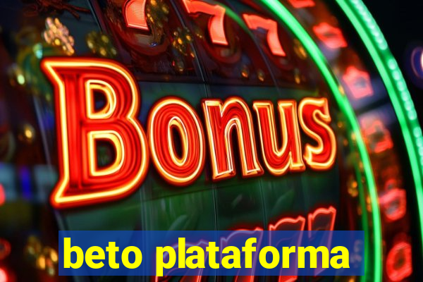 beto plataforma