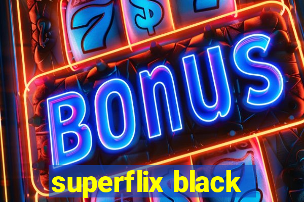 superflix black