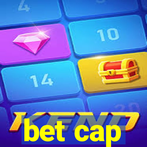 bet cap