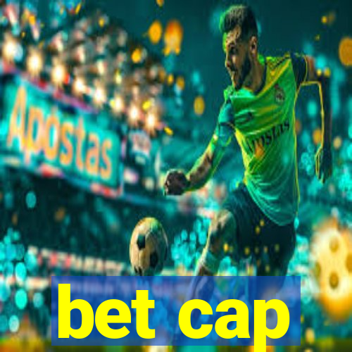 bet cap