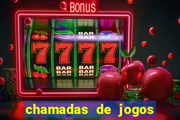 chamadas de jogos de futebol