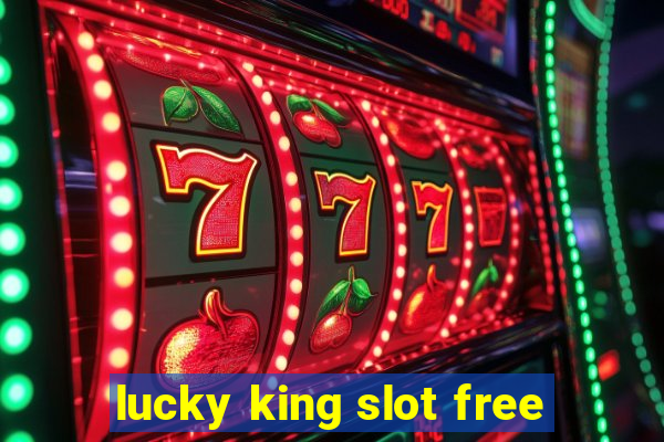 lucky king slot free