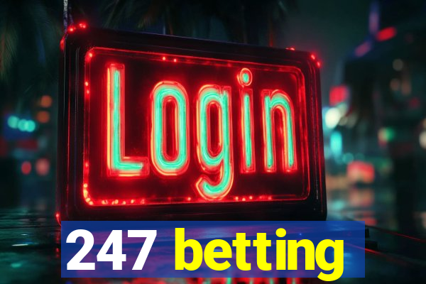 247 betting