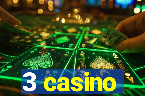 3 casino