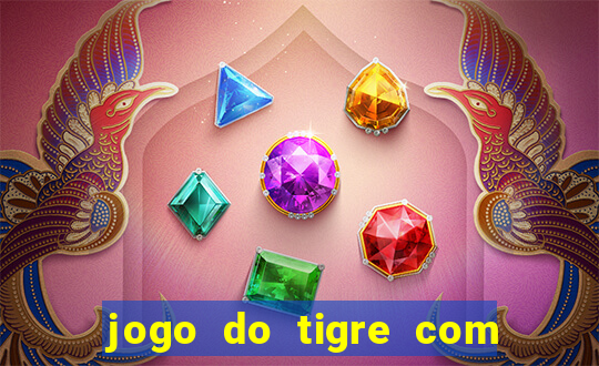 jogo do tigre com b?nus grátis