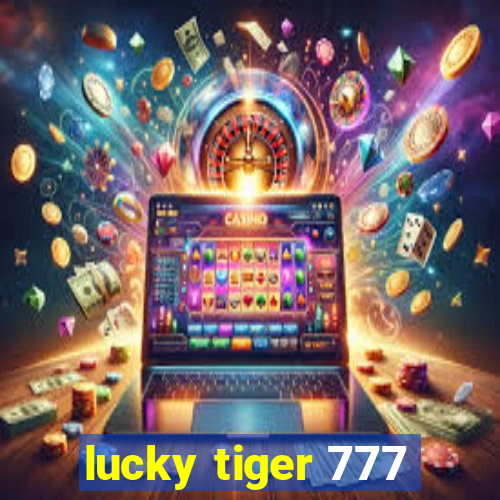 lucky tiger 777