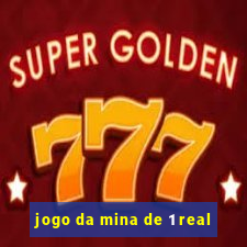 jogo da mina de 1 real