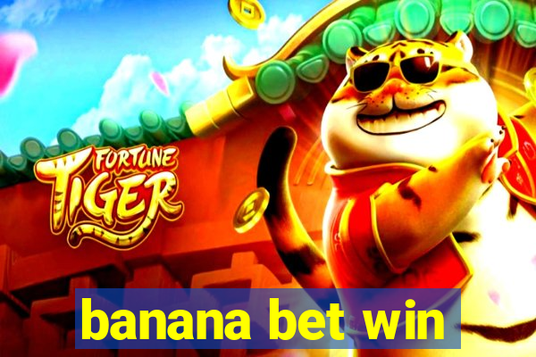 banana bet win