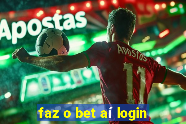 faz o bet aí login