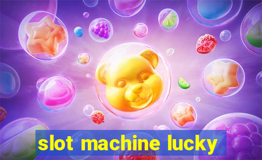 slot machine lucky