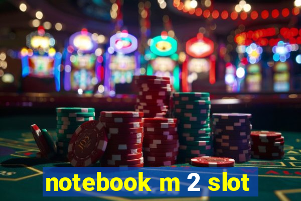 notebook m 2 slot