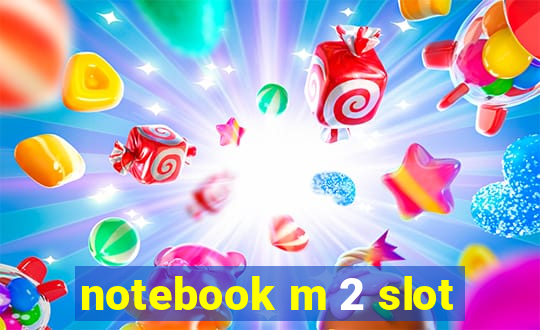 notebook m 2 slot