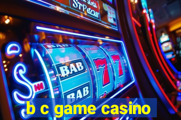 b c game casino