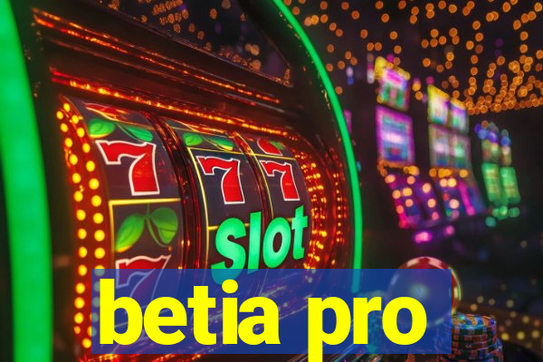 betia pro