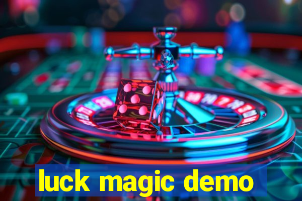 luck magic demo