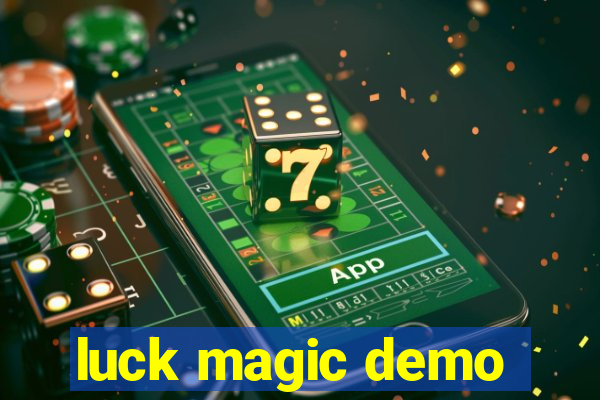 luck magic demo