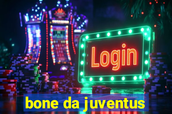 bone da juventus