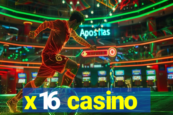 x16 casino