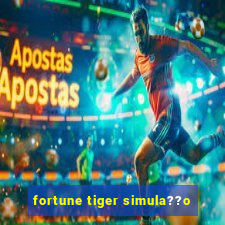 fortune tiger simula??o