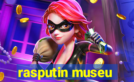 rasputin museu