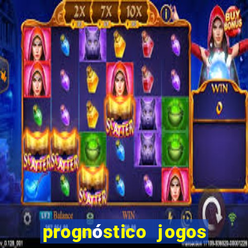 prognóstico jogos de hoje