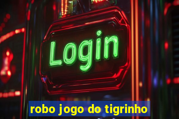 robo jogo do tigrinho