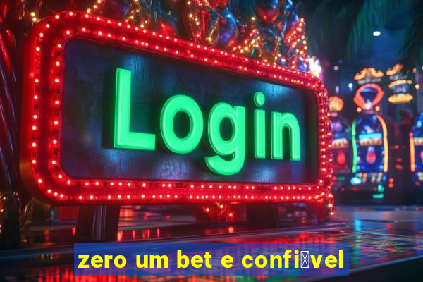 zero um bet e confi谩vel