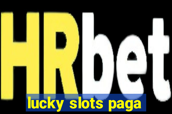 lucky slots paga